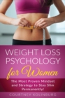 Image for Weight Loss Psychology for Women : The Most Proven Mindset and Strategy to Stay Slim Permanently!