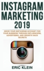 Image for Instagram Marketing 2019 : Grow Your Instagram Account for Your Business Through Influencers, Advertising, and Growth Hack Secrets