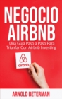 Image for Negocio Airbnb : Una Gu?a Paso a Paso Para Triunfar Con Airbnb Investing