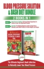 Image for Blood Pressure Solution &amp; Dash Diet - 2 Books in 1 Bundle