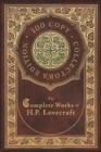 Image for The Complete Works of H. P. Lovecraft (100 Copy Collector&#39;s Edition)