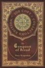 Image for The Conquest of Bread (100 Copy Collector&#39;s Edition)