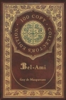 Image for Bel-Ami (100 Copy Collector&#39;s Edition)