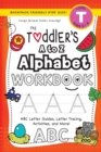 Image for The Toddler&#39;s A to Z Alphabet Workbook : (Ages 3-4) ABC Letter Guides, Letter Tracing, Activities, and More! (Backpack Friendly 6&quot;x9&quot; Size)