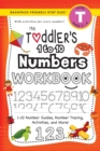 Image for The Toddler&#39;s 1 to 10 Numbers Workbook : (Ages 3-4) 1-10 Number Guides, Number Tracing, Activities, and More! (Backpack Friendly 6&quot;x9&quot; Size)