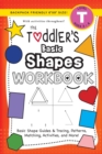 Image for The Toddler&#39;s Basic Shapes Workbook : (Ages 3-4) Basic Shape Guides and Tracing, Patterns, Matching, Activities, and More! (Backpack Friendly 6&quot;x9&quot; Size)