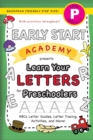 Image for Early Start Academy, Learn Your Letters for Preschoolers : (Ages 4-5) ABC Letter Guides, Letter Tracing, Activities, and More! (Backpack Friendly 6&quot;x9&quot; Size)