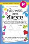 Image for The Preschooler&#39;s Basic Shapes Workbook : (Ages 4-5) Basic Shape Guides and Tracing, Patterns, Matching, Activities, and More! (Backpack Friendly 6&quot;x9&quot; Size)