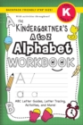 Image for The Kindergartener&#39;s A to Z Alphabet Workbook : (Ages 5-6) ABC Letter Guides, Letter Tracing, Activities, and More! (Backpack Friendly 6&quot;x9&quot; Size)