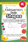 Image for The Kindergartner&#39;s Basic Shapes Workbook : (Ages 5-6) Basic Shape Guides and Tracing, Patterns, Matching, Activities, and More! (Backpack Friendly 6&quot;x9&quot; Size)