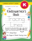 Image for The Kindergartner&#39;s Blank Tracing Lines Workbook (Large 8.5&quot;x11&quot; Size!)