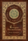Image for The Corpus Hermeticum (Royal Collector&#39;s Edition) (Case Laminate Hardcover with Jacket)