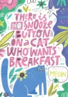 Image for There is No Snooze Button on a Cat Who Wants Breakfast (Bullet Journal) : Medium A5 - 5.83X8.27