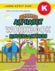 Image for Zoo Alphabet Workbook for Kindergartners : (Ages 5-6) ABC Letter Guides, Letter Tracing, Activities, and More! (Large 8.5&quot;x11&quot; Size)
