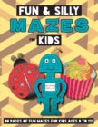Image for Fun and Silly Mazes for Kids