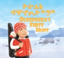 Image for Oleepeeka&#39;s First Hunt : Bilingual Inuktitut and English Edition