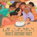 Image for Inuki&#39;s Birthday Party : Bilingual Inuktitut and English Edition