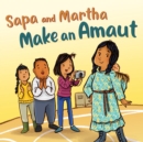 Image for Sapa and Martha Make an Amaut