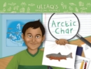 Image for Uliaq&#39;s Amazing Animals: Arctic Char : English Edition