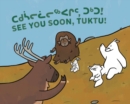 Image for See You Soon, Tuktu! : Bilingual Inuktitut and English Edition