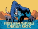 Image for Surprising Mammals of the Ancient Arctic