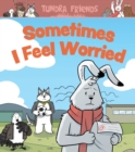 Image for Sometimes I Feel Worried : English Edition
