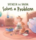 Image for Spencer the Siksik Solves a Problem