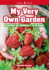 Image for My Very Own Garden : Activities for Children 7 to 10 Years