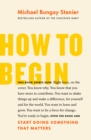 Image for How to begin  : start doing something that matters