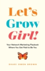 Image for Let&#39;s Grow, Girl!