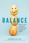 Image for Balance  : how to invest and spend for happiness, health, and wealth