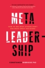 Image for Meta-leadership  : how to see what others don&#39;t and make great decisions