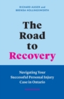 Image for The Road to Recovery : Navigating Your Successful Personal Injury Case in Ontario