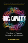 Image for 100% capacity  : the end of gender balance as we know it