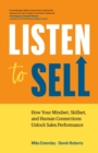 Image for Listen to sell  : how your mindset, skillset, and human connections unlock sales performance