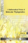 Image for A Mathematical Primer of Molecular Phylogenetics