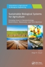 Image for Sustainable biological systems for agriculture  : emerging issues in nanotechnology, biofertilizers, wastewater, and farm machines