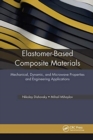 Image for Elastomer-based composite materials  : mechanical, dynamic, and microwave properties and engineering applications