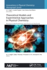 Image for Theoretical Models and Experimental Approaches in Physical Chemistry