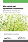 Image for Biocatalysis and Agricultural Biotechnology: Fundamentals, Advances, and Practices for a Greener Future