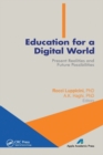 Image for Education for a digital world  : present realities and future possibilities