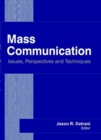 Image for Mass communication  : issues, perspectives and techniques