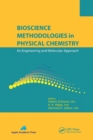 Image for Bioscience Methodologies in Physical Chemistry