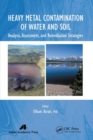 Image for Heavy metal contamination of water and soil  : analysis, assessment, and remediation strategies