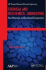 Image for Chemical and biochemical engineering  : new materials and developed components