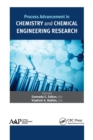 Image for Process Advancement in Chemistry and Chemical Engineering Research