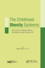 Image for The childhood obesity epidemic  : why are our children obese - and what can we do about it?