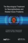 Image for The neurological treatment for nearsightedness and related vision problems  : a guide to vision improvement based on 30 years of research