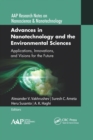 Image for Advances in nanotechnology and the environmental sciences  : applications, innovations, and visions for the future