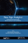 Image for New age analytics  : transforming the internet through machine learning, IoT, and trust modeling